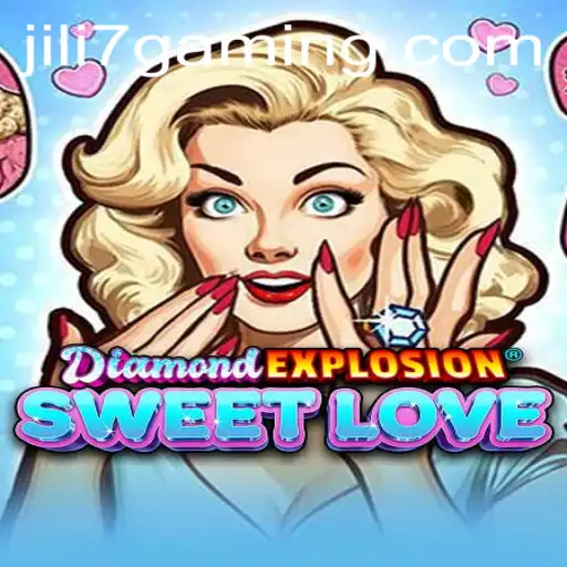 Discover the Exciting World of DiamondExplosionSweetLove with JILI7